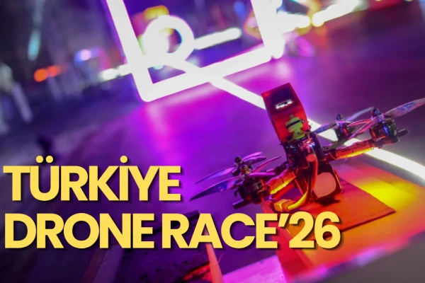 Türkiye Drone Race’26 İstanbul’da Teknoloji ve Hızı Buluşturacak