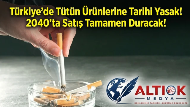 Türkiye’de Tütün Ürünlerine Tarihi Yasak! 2040’ta Satış Tamamen Duracak!
