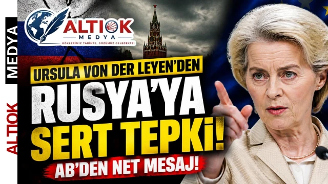 Von Der Leyen: Rusya’nın Provokasyonları İzole Olaylar Değil