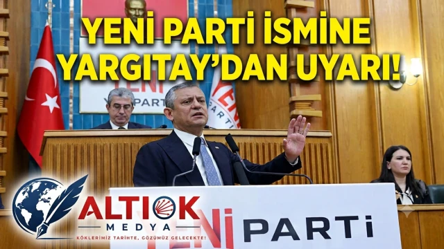 YENİ Parti İsmine Yargıtay'dan Uyarı!