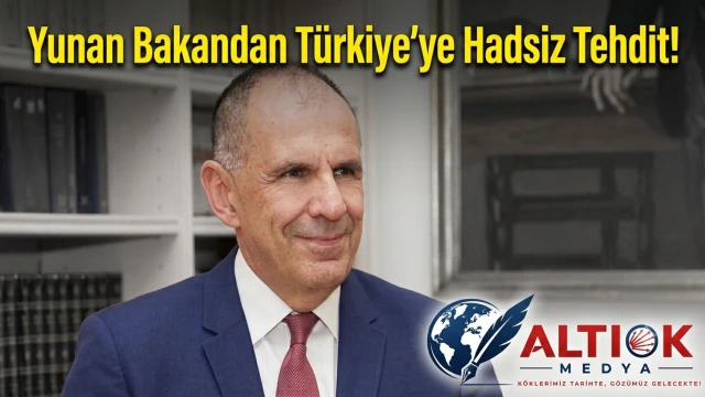 Yunan Bakandan Türkiye'ye Hadsiz Tehdit!
