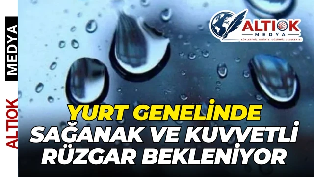 Yurt Genelinde Sağanak Ve Kuvvetli Rüzgar Bekleniyor