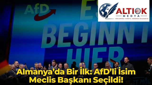 Almanya'da Bir İlk: AfD'li İsim Meclis Başkanı Seçildi!