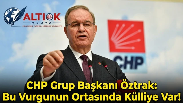CHP Grup Başkanı Öztrak: Bu Vurgunun Ortasında Külliye Var!