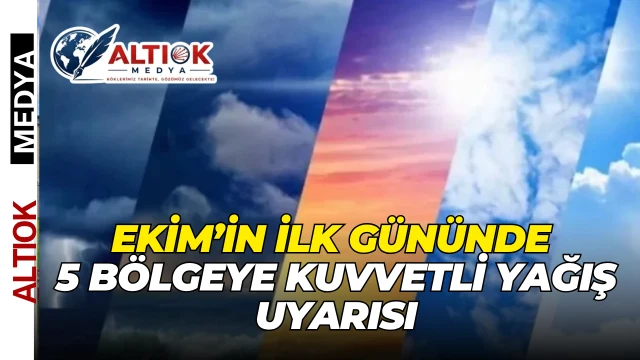 Ekim’in İlk Gününde 5 Bölgeye Kuvvetli Yağış Uyarısı