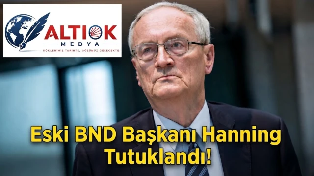 Eski BND Başkanı Hanning Tutuklandı!