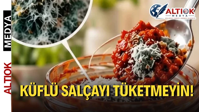 Gıda ve Kontrol Genel Müdürlüğü uyardı: Küflü salçayı tüketmeyin!