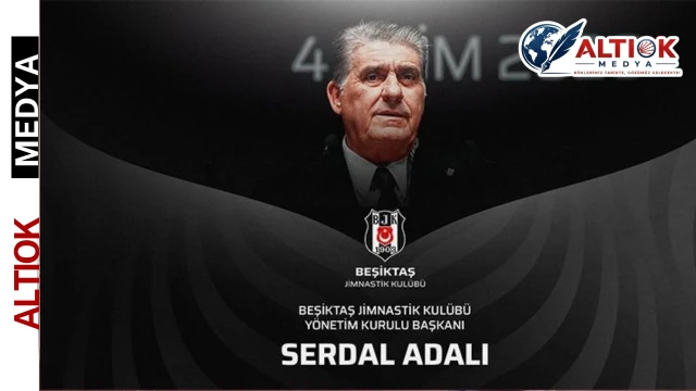 Serdal Adalı, Beşiktaş JK Yönetim Kurulu Başkanlığına Seçildi